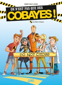 On n'est pas que des cobayes ! tome 01 Les mini-cobayes