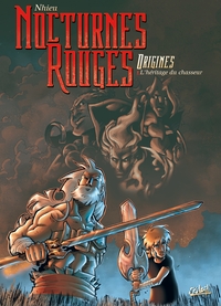 NOCTURNES ROUGES ORIGINES T01 - L'HERITAGE DU CHASSEUR