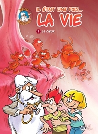 IL ETAIT UNE FOIS LA VIE T01 - LE COEUR