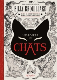 BILLY BROUILLARD - LES COMPTINES MALFAISANTES T03 - HISTOIRES DE CHATS