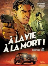 À la vie à la mort T03
