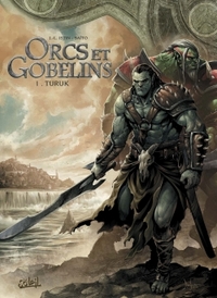 LES TERRES D'ARRAN - ORCS ET GOBELINS - ORCS ET GOBELINS T01 - TURUK