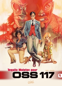 OSS117 T01 - Tequila Molotov pour OSS 117