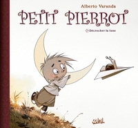 PETIT PIERROT T01 - DECROCHER LA LUNE - VOL01