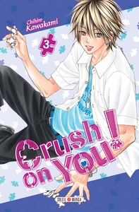CRUSH ON YOU ! T03 - VOL03