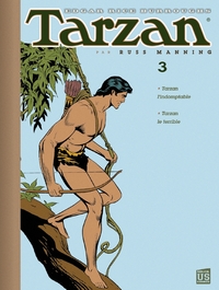 TARZAN (PAR MANNING) T03 - TARZAN L'INDOMPTABLE - TARZAN LE TERRIBLE