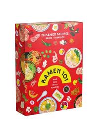 Ramen 101: 50 recipes that prove ramen is the king of noodle soups /anglais