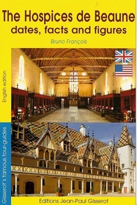 The hospices de Beaune - Dates, facts and figures