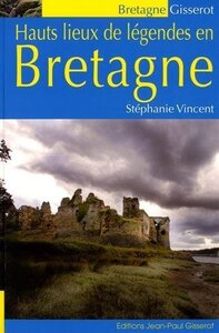 Hauts lieux de légendes en Bretagne
