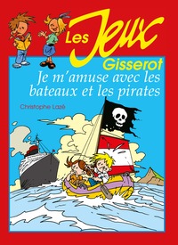 Je m'amuse avec les bateaux et les pirates