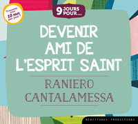 9 JOURS POURAE  DEVENIR AMI DE LESPRIT SAINT  CD / LIVRE AUDIO - TROUVEREZ-VOUS 10 MN PAR JOUR ?