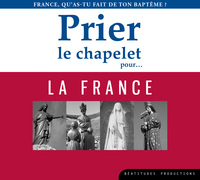 PRIER LE CHAPELET POURAE  LA FRANCE  CD - FRANCE, QU'AS-TU FAIT DES PROMESSES DE TON BAPTEME? - AUDI