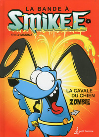 La bande à Smikee - tome 3 La cavale du chien zombie