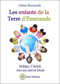 Les enfants de la Terre d'Émeraude - Indigo, Cristal, Arc-en-ciel et Doré