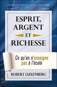 Esprit, Argent et Richesse - Ce qu'on n'enseigne pas à l'école