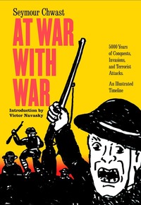 Seymour Chwast At War with War /anglais