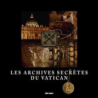 LES ARCHIVES SECRETES DU VATICAN