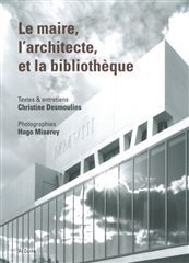 MAIRE,L'ARCHITECTE ET LA BIBLIOTHEQUE (LE)