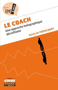LE COACH - UNE APPROCHE HOLOGRAPHIQUE DECOIFFANTE.
