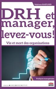 DRH ET MANAGER, LEVEZ-VOUS ! - VIE ET MORT DES ORGANISATIONS