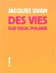 DES VIES SUR DEUIL POLAIRE
