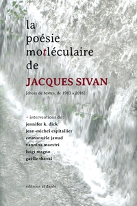 POESIE MOTLECULAIRE DE JACQUES SIVAN (LA)