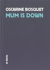 MUM IS DOWN