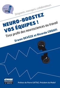 NEURO BOOSTEZ VOS EQUIPES ! - TIREZ PROFIT DES NEUROSCIENCES AU TRAVAIL