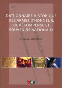 Dictionnaire historique des armes d'honneur, de récompenses et souvenirs nationaux