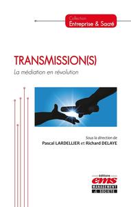 TRANSMISSION(S) - LA MEDIATION EN REVOLUTION.