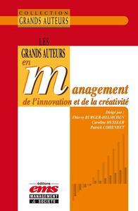 LES GRANDS AUTEURS EN MANAGEMENT DE L'INNOVATION ET DE LA CREATIVITE