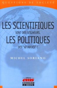 Les scientifiques sont des seigneurs, les politiques des "attardés"!