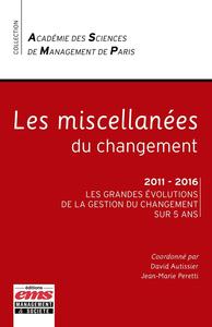 LES MISCELLANEES DU CHANGEMENT - 2011-2016 LES GRANDES EVOLUTIONS DE LA GESTION DU CHANGEMENT SUR 5