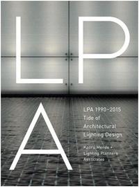 LPA 1990-2015 TIDE OF ARCHITECTURAL LIGHTING DESIGN /ANGLAIS
