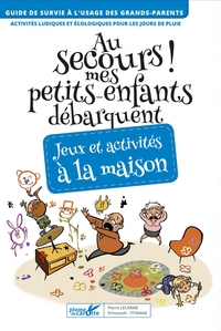 AU SECOURS ! MES PETITS-ENFANTS DEBARQUENT! JEUX ET ACTIVITE