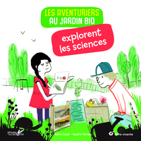 Les aventuriers au jardin bio explorent les sciences