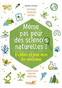 MEME PAS PEUR DES SCIENCES NATURELLES ! - EXPLORE ET JOUE AV