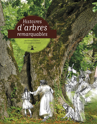 Histoires d'arbres remarquables