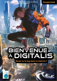 Bienvenue à Digitalis - Un livre jeu dont tu es le héros !