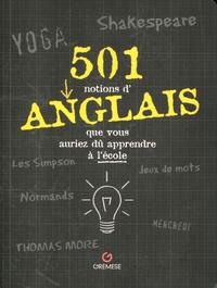 501 NOTIONS D'ANGLAIS QUE VOUS AURIEZ DU APPRENDRE A L'ECOLE