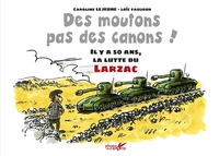 DES MOUTONS, PAS DES CANONS ! - IL Y A 50 ANS, LA LUTTE DU L