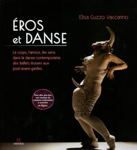 EROS ET DANSE - LE CORPS, L'AMOUR, LES SENS DANS LA DANSE CONTEMPORAINE, DES BALLETS RUSSES AUX POST