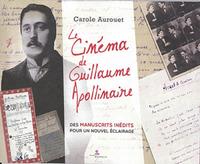 LE CINEMA DE GUILLAUME APOLLINAIRE - DES MANUSCRITS INEDITS POUR UN NOUVEL ECLAIRAGE