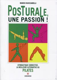 POSTURALE, UNE PASSION ! - GYMNASTIQUE CORRECTIVE, LA MEILLEURE ALTERNATIVE AU PILATES.