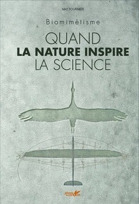 Quand la nature inspire la science - Biomimétisme