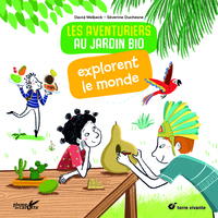 Les aventuriers au jardin bio explorent le monde