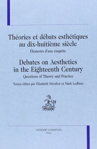 Théories et débats esthétiques au dix-huitième siècle - éléments d'une enquête