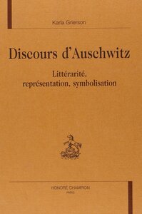 Discours d'Auschwitz - littéralité, représentation, symbolisation