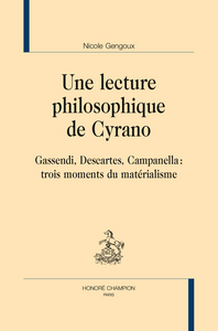 Une lecture philosophique de Cyrano - Gassendi, Descartes, Campanella, trois moments du matérialisme