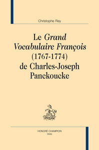 Le "Grand vocabulaire françois" (1767-1774) de Charles-Joseph Panckoucke